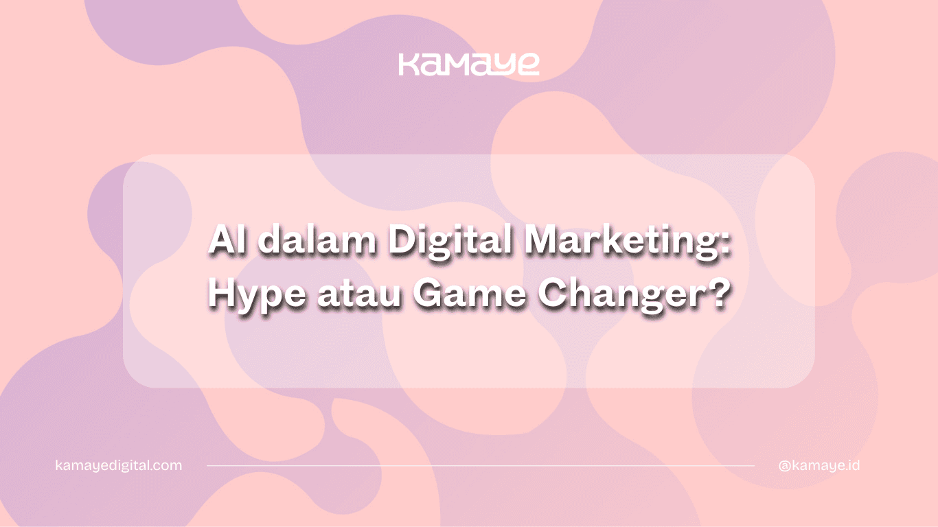 AI dalam Digital Marketing 2026: Antara Efisiensi dan Tantangan Autentisitas